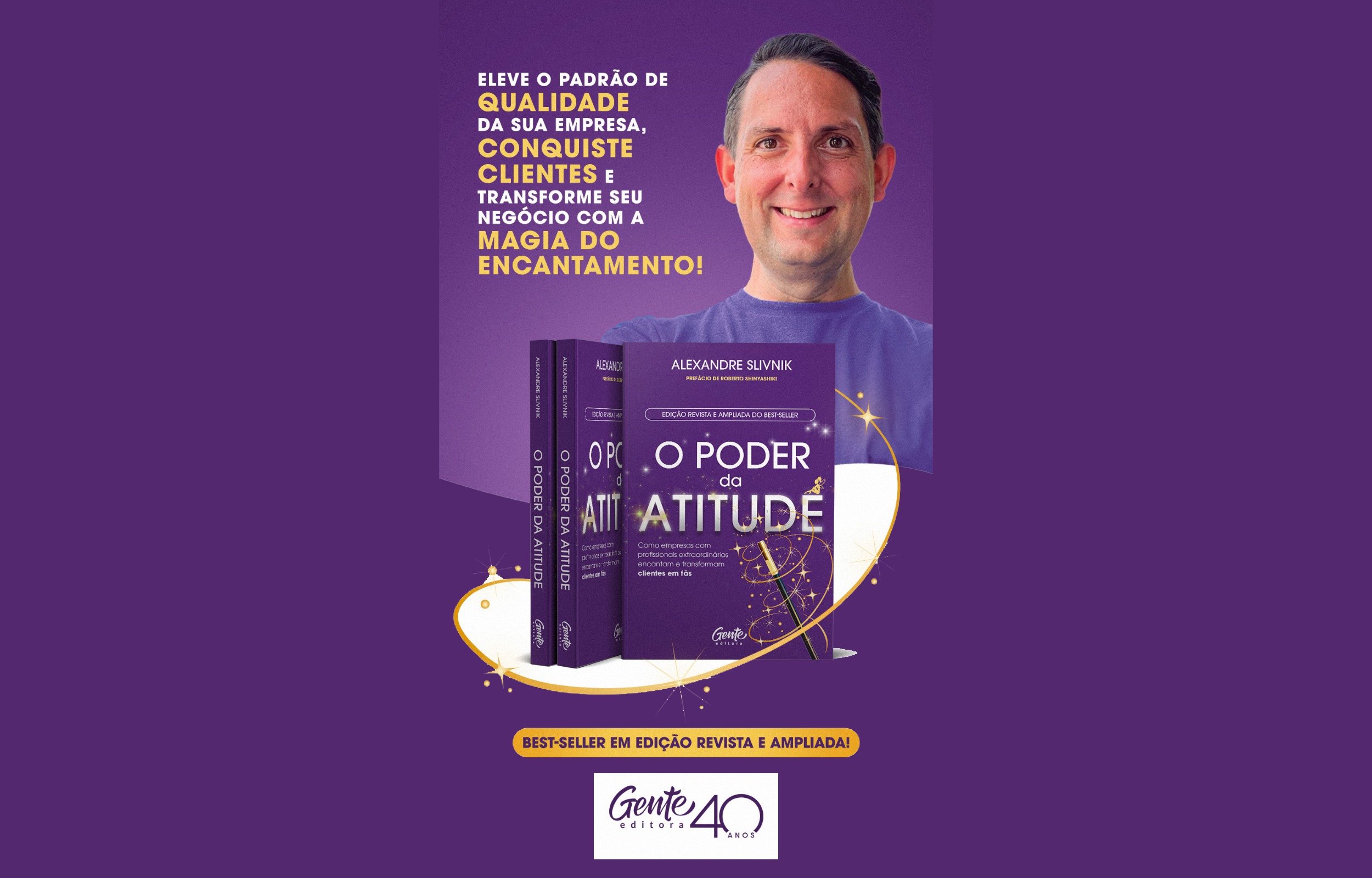 “O Poder da Atitude”, livro de Alexandre Slivnik com lições sobre encantamento de clientes, inicia pré-venda